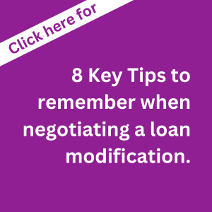 8 key tips to remember when negotiating a loan modification.